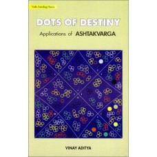 Dots of Destiny: Applications of Ashtakvarga: Vedic Astrology Series in English by Vinay Aditya